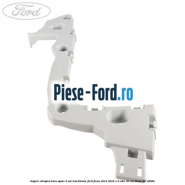 Suport dreapta bara spate 4 usi berlina Ford Focus 2014-2018 1.6 TDCi 95 cai diesel